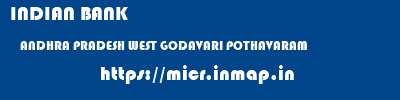 INDIAN BANK  ANDHRA PRADESH WEST GODAVARI POTHAVARAM   micr code